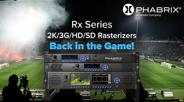 Rx Rasterizers – Back in the Game!